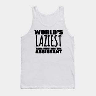 World's Laziest Administrative Assistant Tank Top